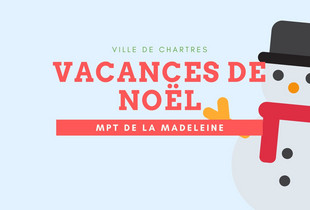 Vacances de Noël : programme des activités de la MPT de la Madeleine – Ville de Chartres