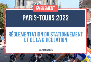 Paris-Tours 2022 : réglementation du stationnement et de la circulation
