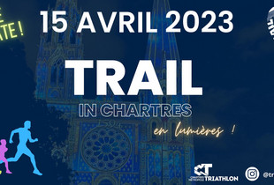 Trail in Chartres en lumières 2023