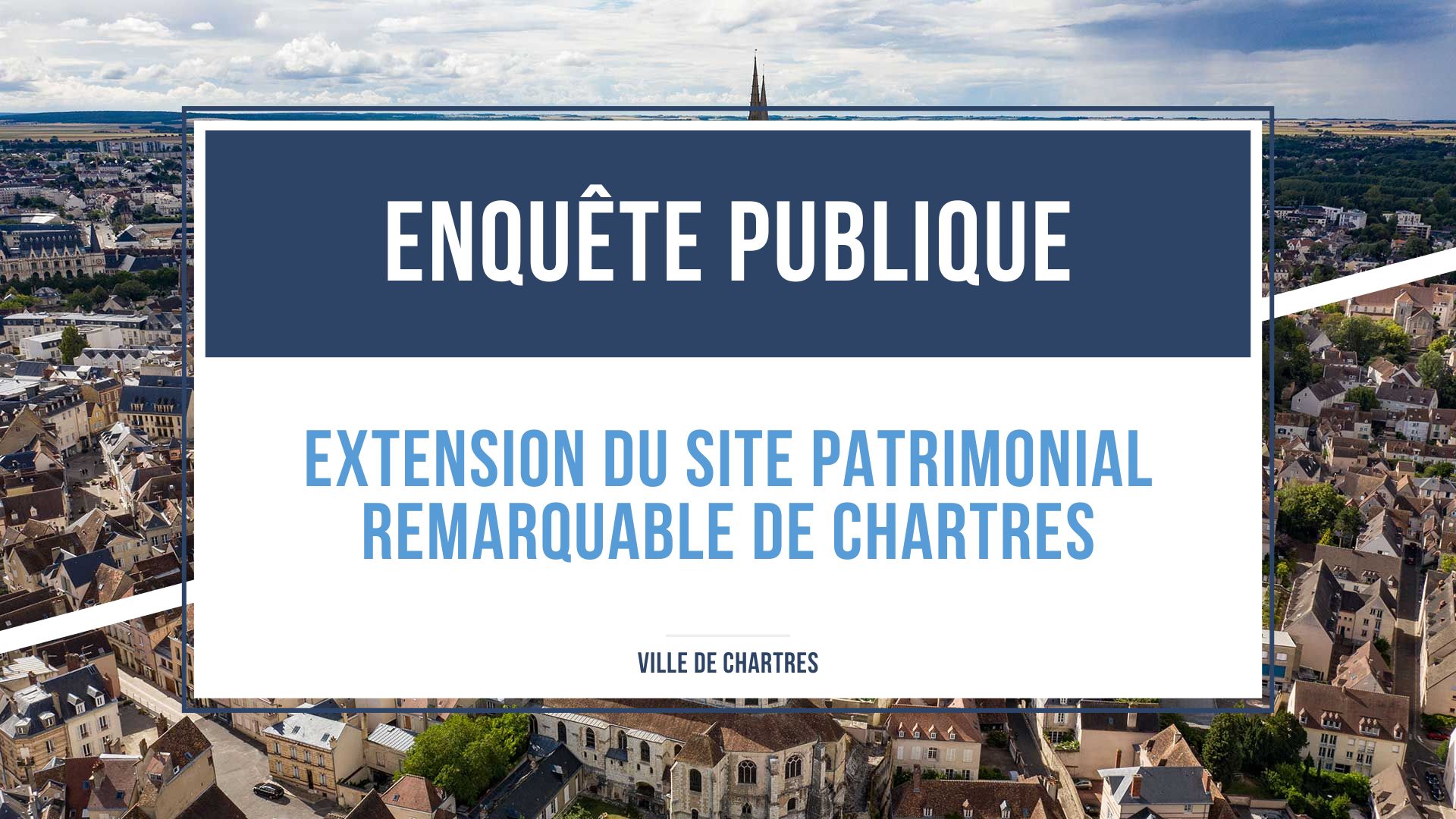 Enquête publique : extension du site patrimonial remarquable de Chartres