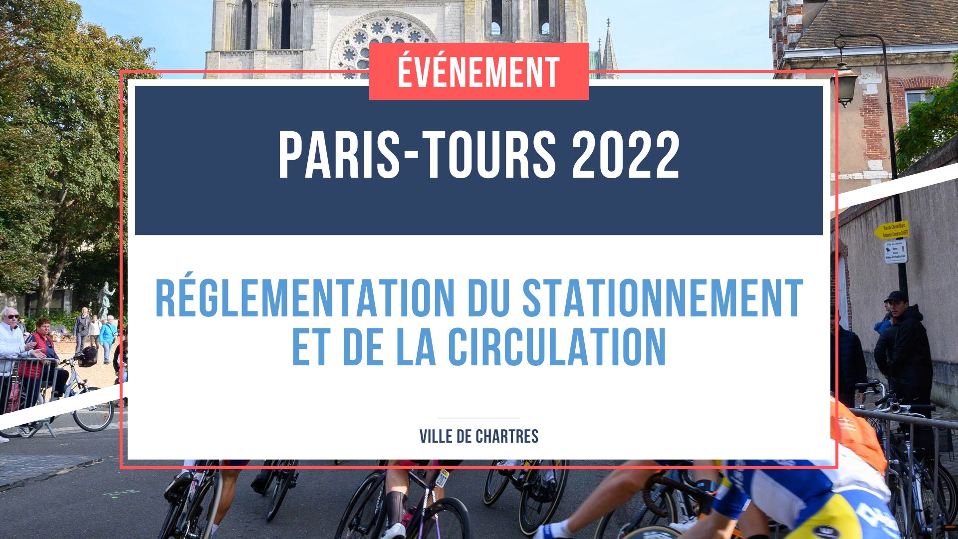 Paris-Tours 2022 : réglementation du stationnement et de la circulation