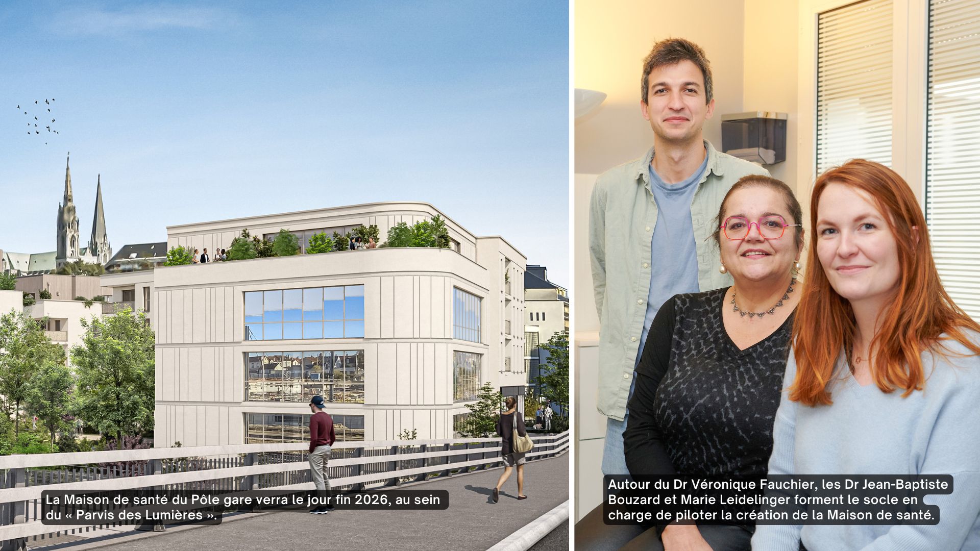 Portrait des docteurs qui pilotent la création de la Maison de santé et une vue de la Maison de santé au pôle gare.